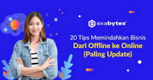 Mengubah Bisnis Offline Menjadi Bisnis Online