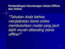 Keuntungan Bisnis Online Dibandingkan Offline